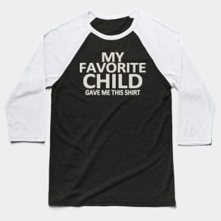 My Favorite Child Baseball T-Shirt